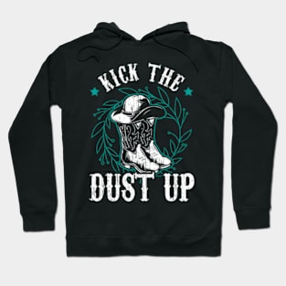 Kick The Dust Up Hoodie